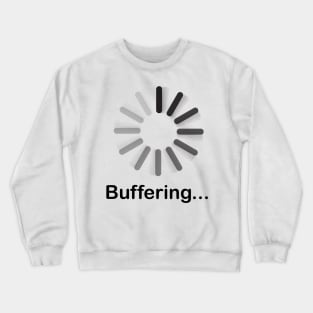 Buffering Crewneck Sweatshirt